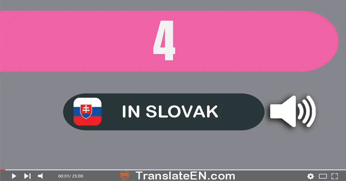 Write 4 in Slovak Words: štyri