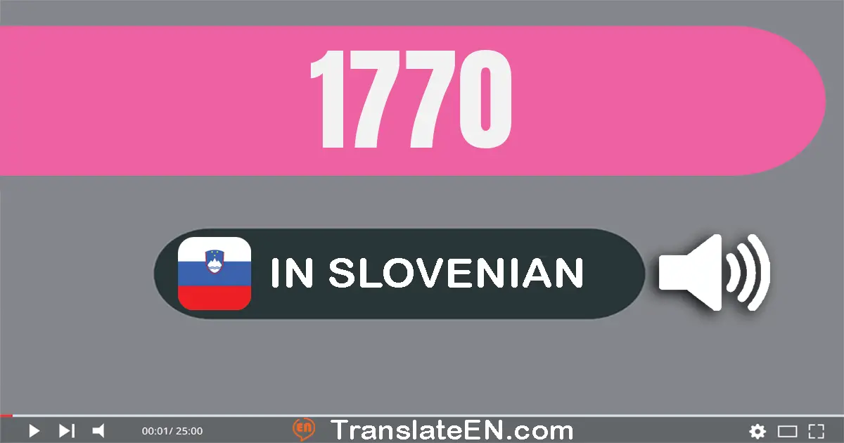 Write 1770 in Slovenian Words: tisuću sedemsto sedemdeset