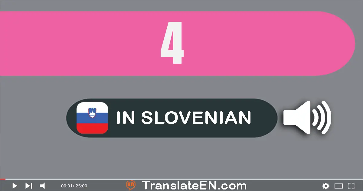 Write 4 in Slovenian Words: štiri