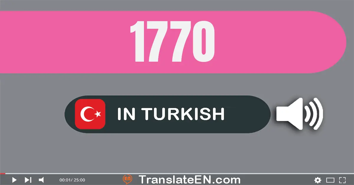 Write 1770 in Turkish Words: bin yedi yüz yetmiş