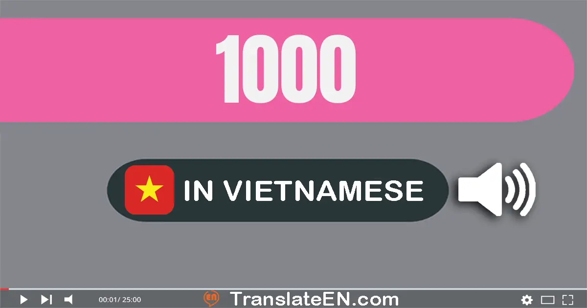 Write 1000 in Vietnamese Words: một nghìn