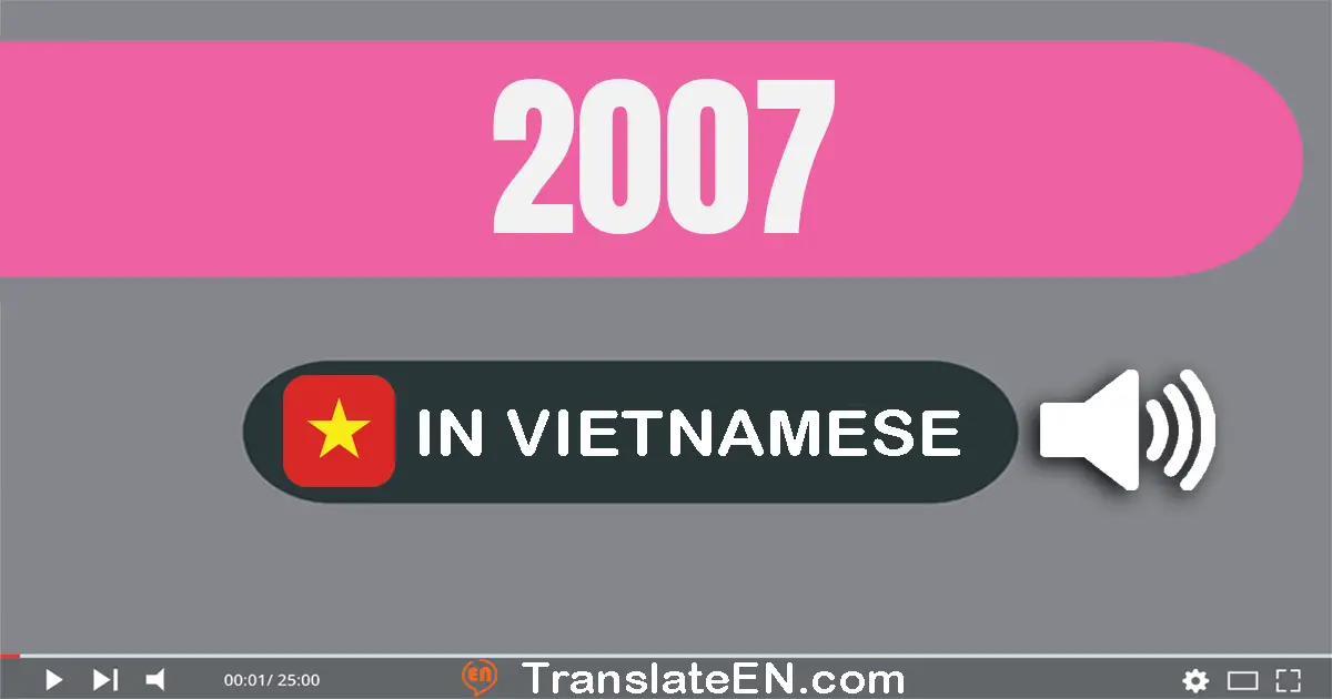 Write 2007 in Vietnamese Words: hai nghìn không trăm lẻ bảy