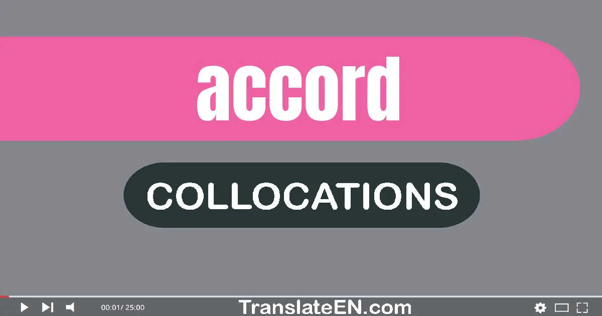 Collocations With "ACCORD" in English