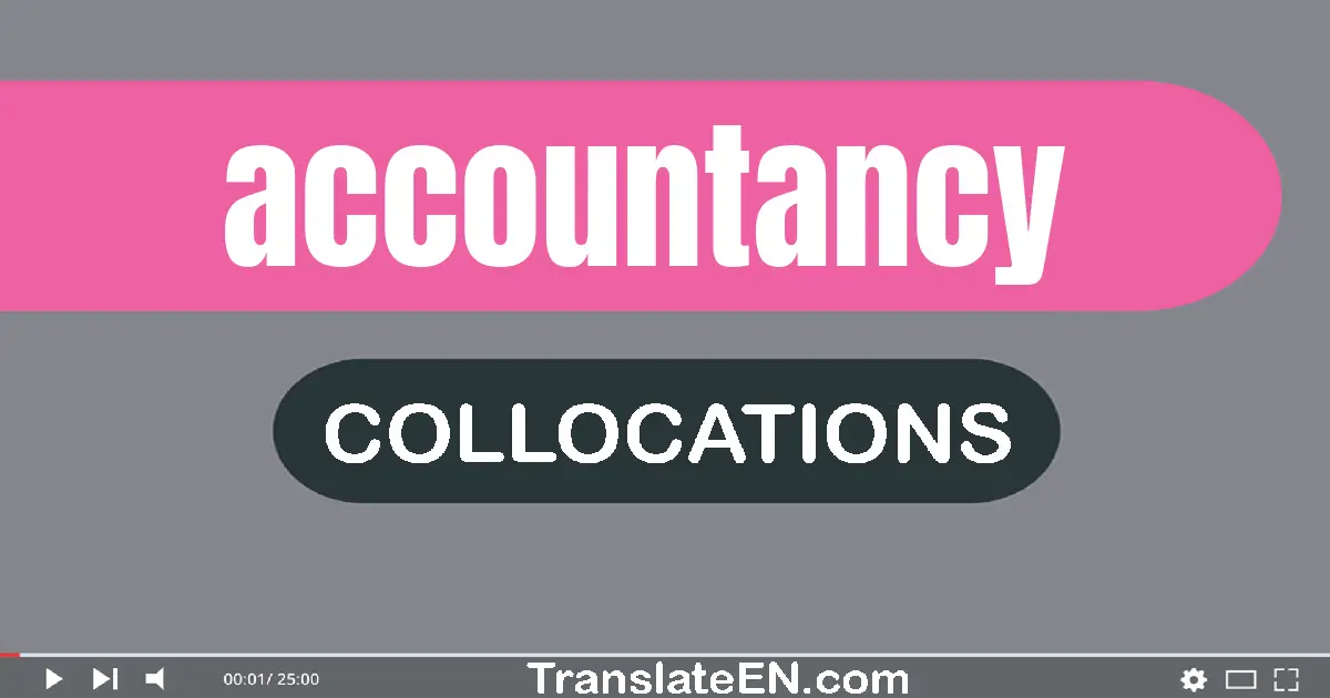 Collocations With "ACCOUNTANCY" in English