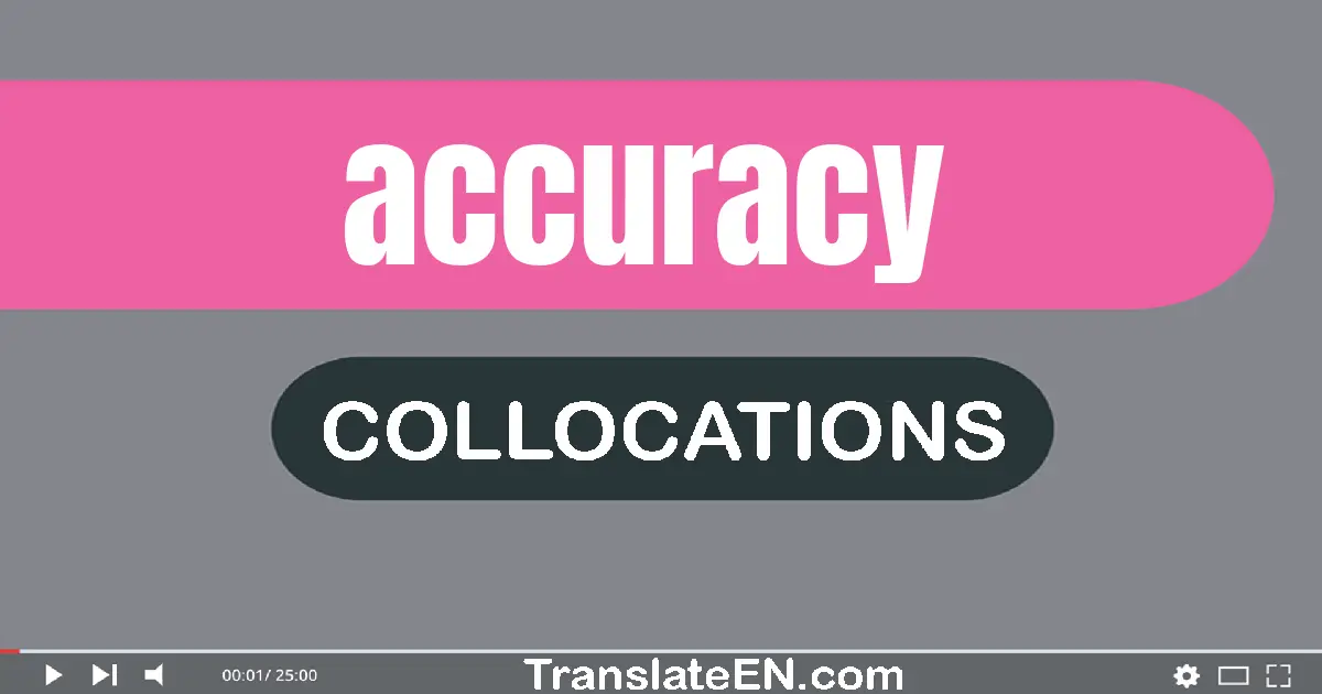 Collocations With "ACCURACY" in English