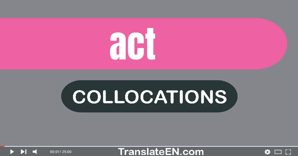 Collocations With "ACT" in English