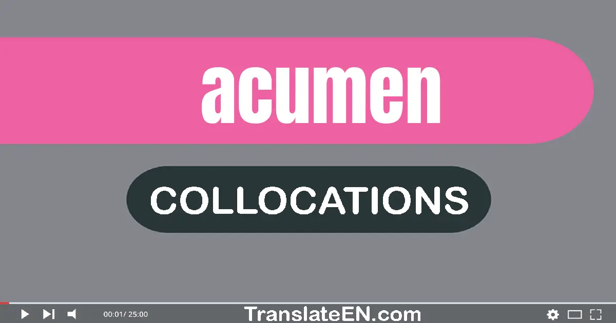 Collocations With "ACUMEN" in English