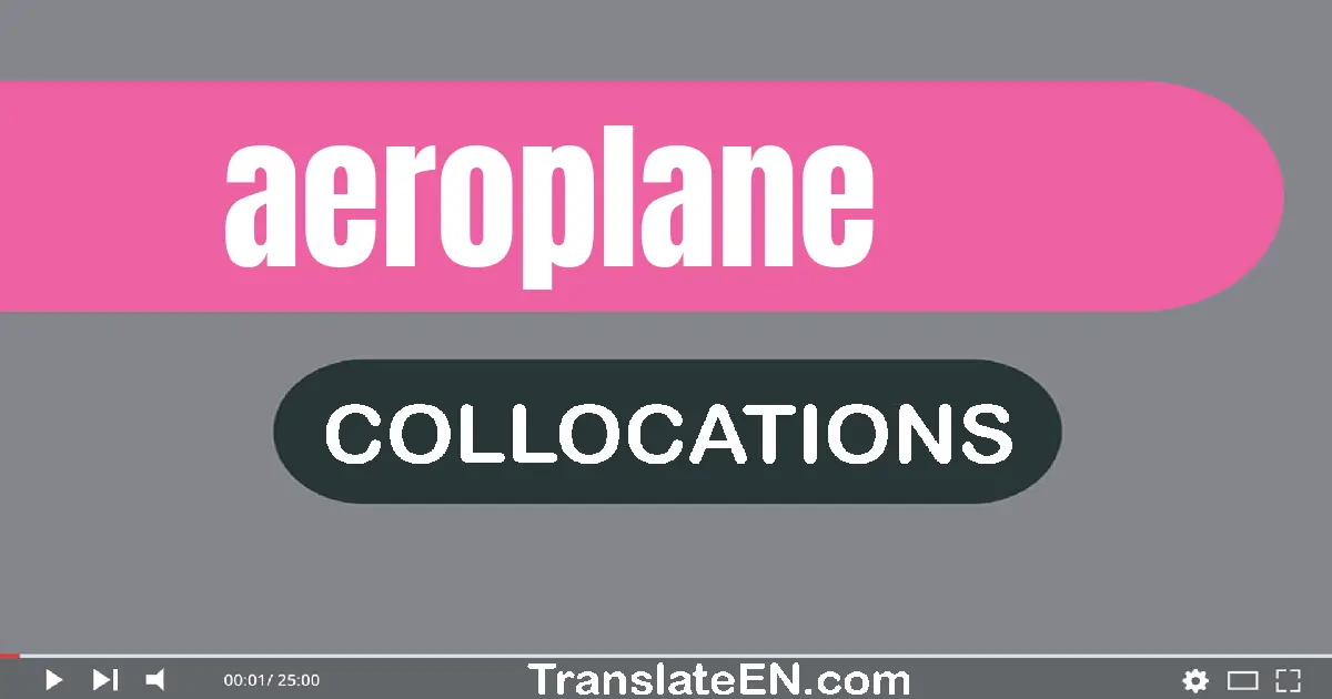 Collocations With "AEROPLANE" in English