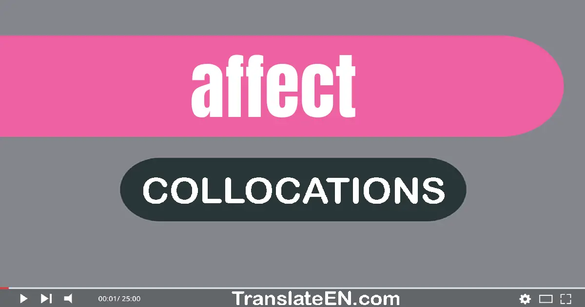 Collocations With "AFFECT" in English