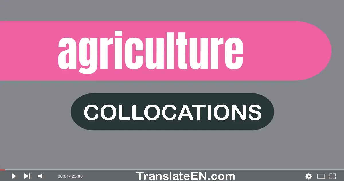 Collocations With "AGRICULTURE" in English