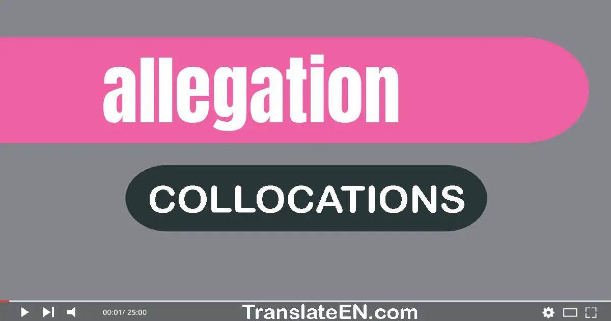 Collocations With "ALLEGATION" in English