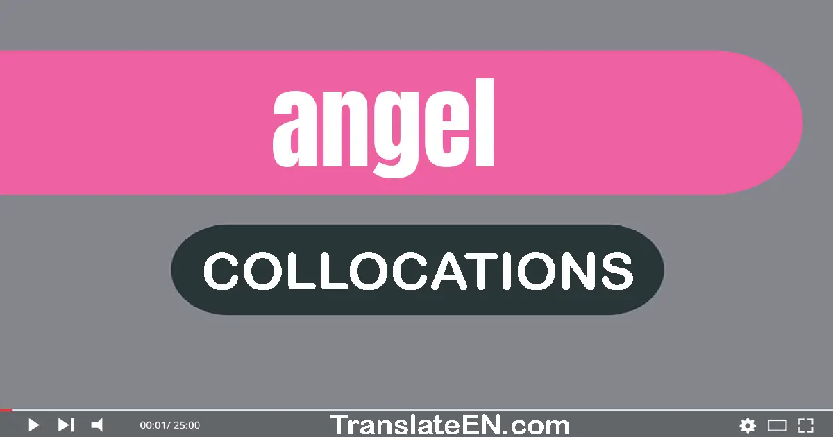 Collocations With "ANGEL" in English