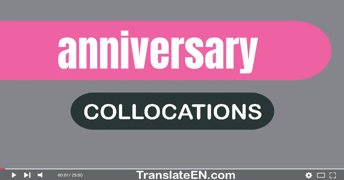 Collocations With "ANNIVERSARY" in English