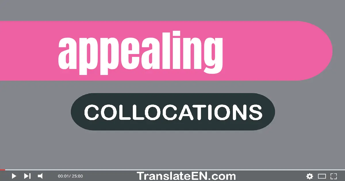 Collocations With "APPEALING" in English