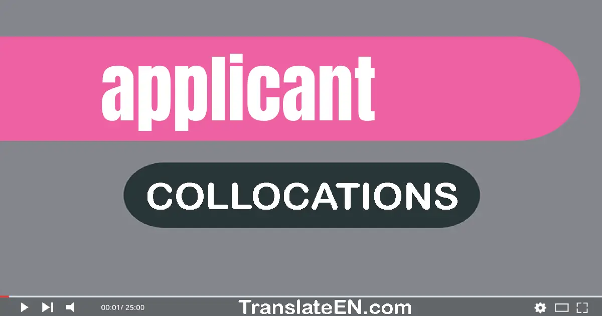 Collocations With "APPLICANT" in English