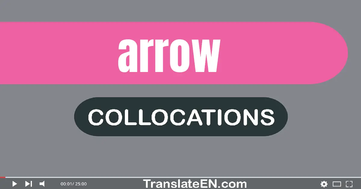 Collocations With "ARROW" in English