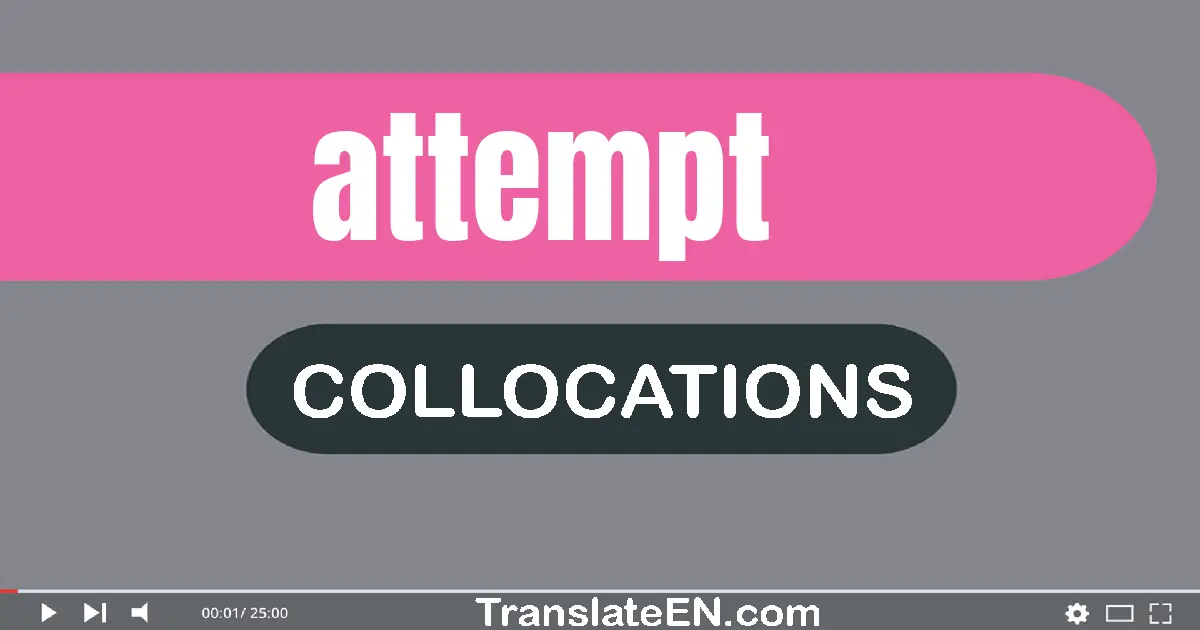 Collocations With "ATTEMPT" in English