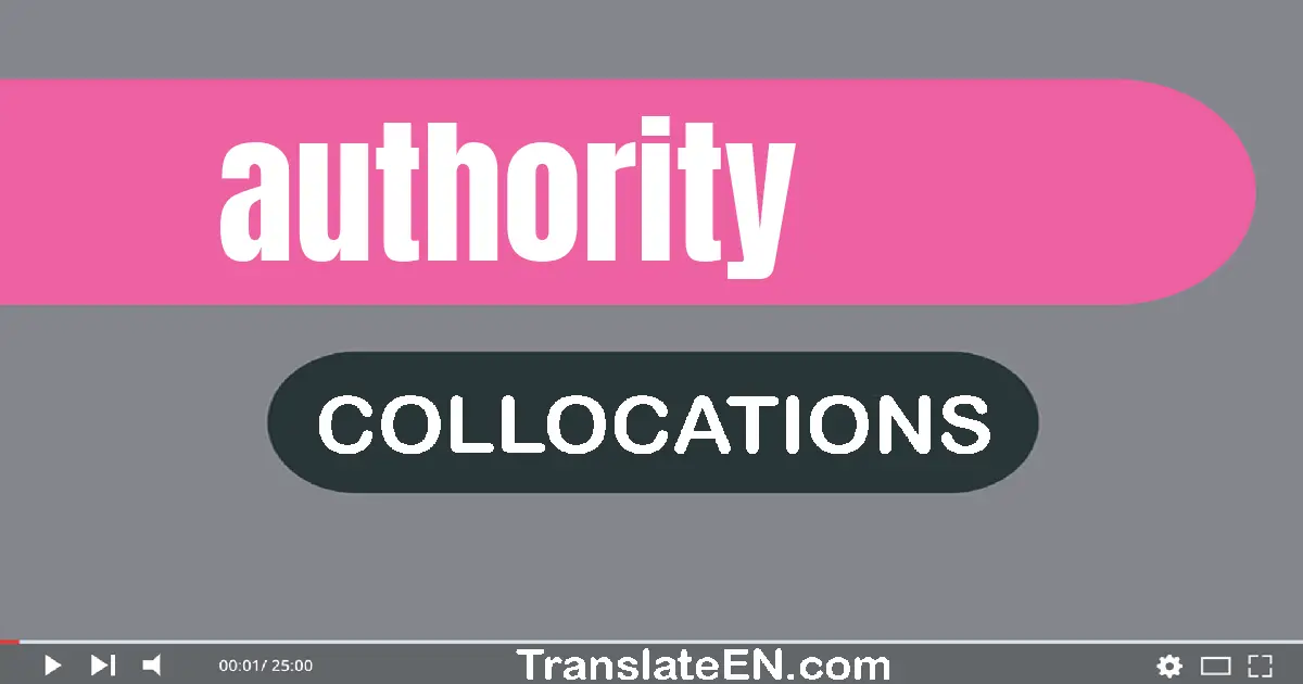 Collocations With "AUTHORITY" in English