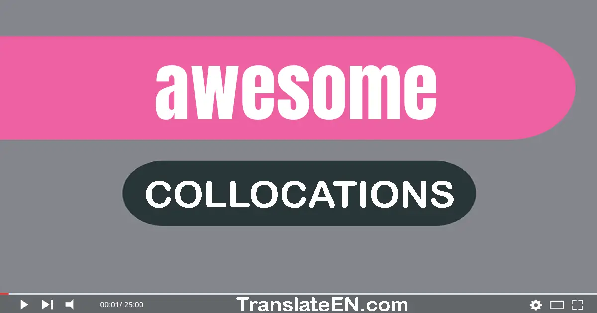 Collocations With "AWESOME" in English