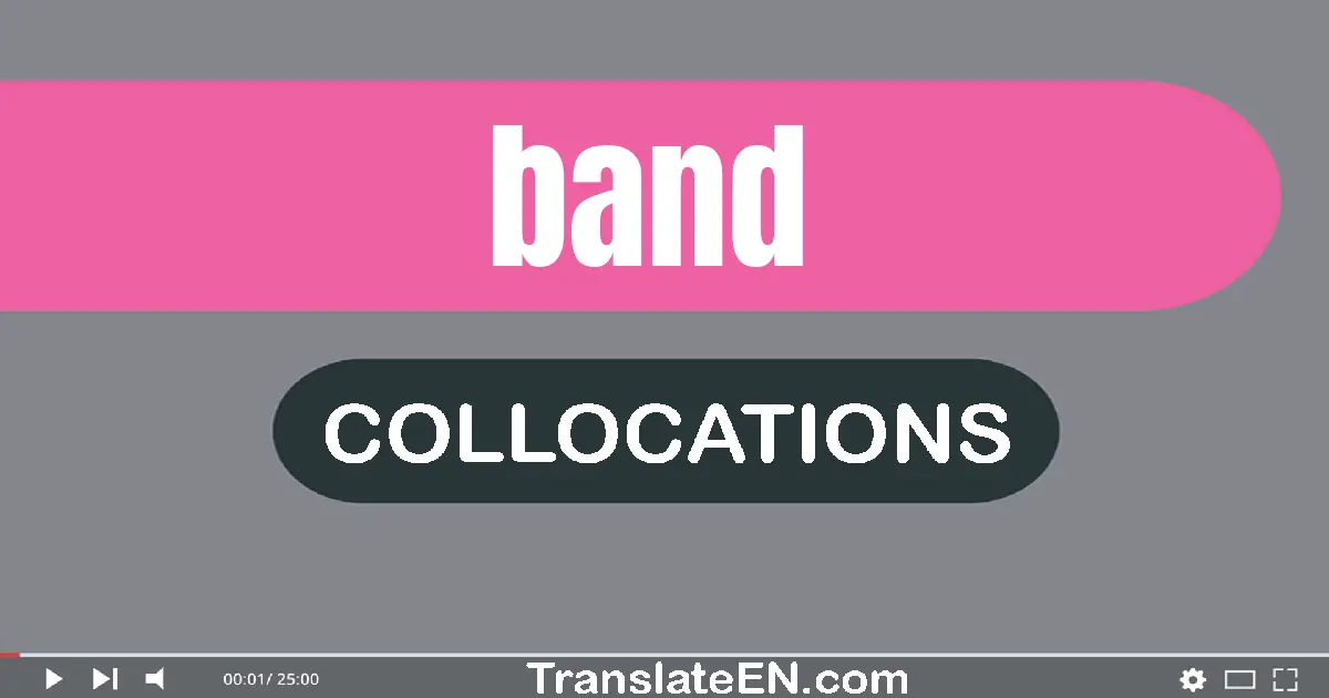 Collocations With "BAND" in English