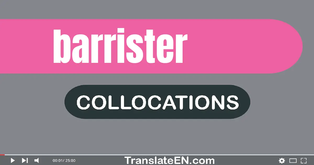 Collocations With "BARRISTER" in English