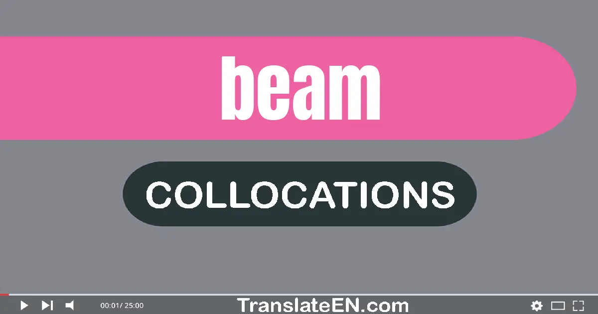 Collocations With "BEAM" in English