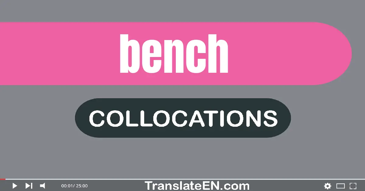 Collocations With "BENCH" in English