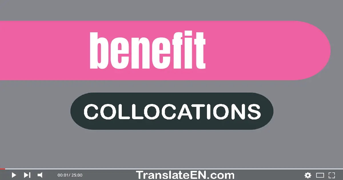 Collocations With "BENEFIT" in English