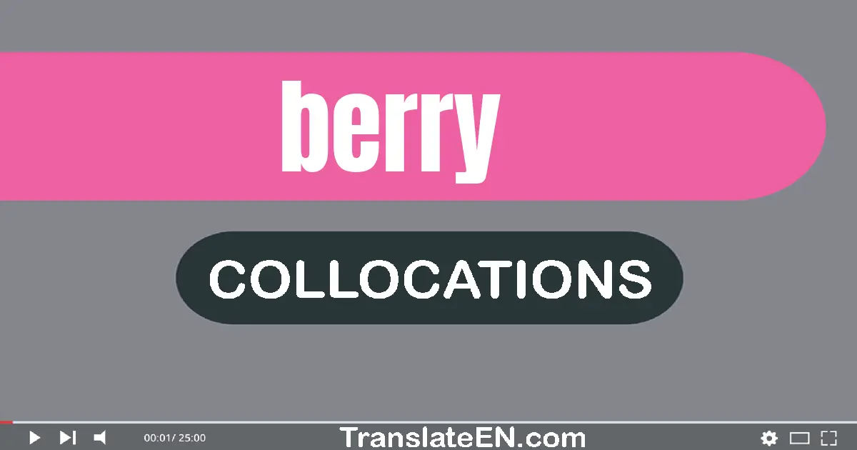 Collocations With "BERRY" in English