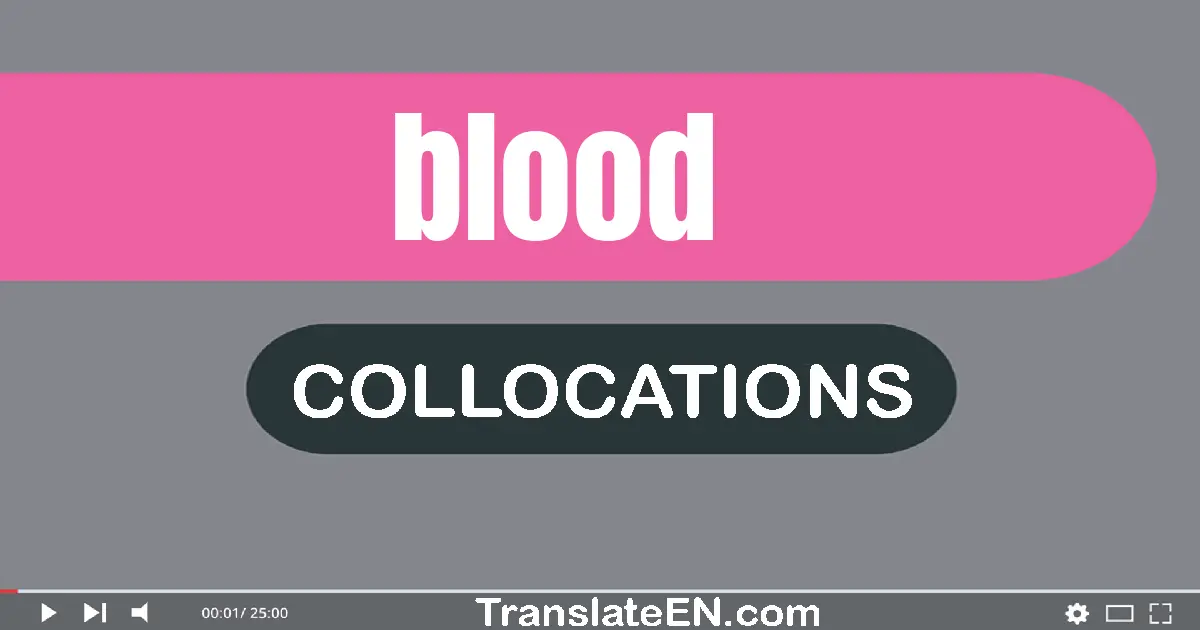 Collocations With "BLOOD" in English