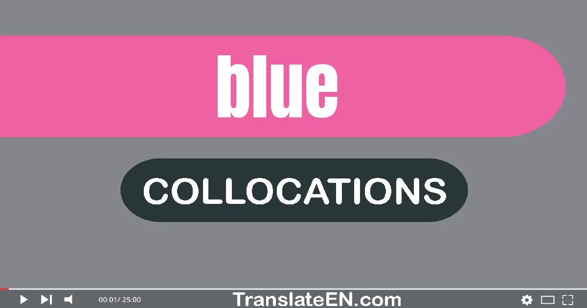 Collocations With "BLUE" in English