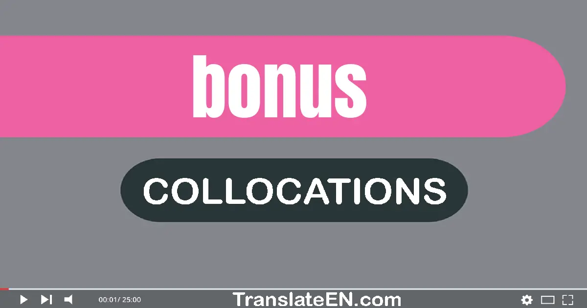 Collocations With "BONUS" in English