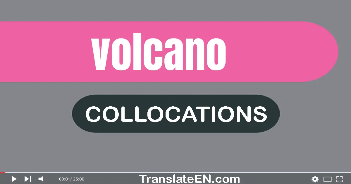 Collocations With "VOLCANO" in English