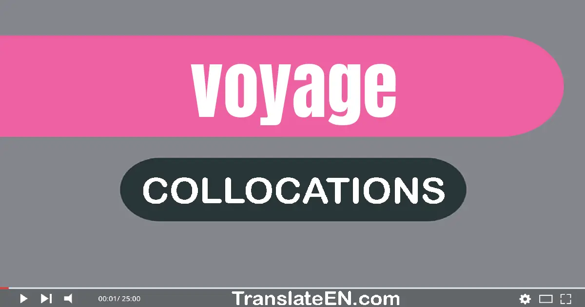 Collocations With "VOYAGE" in English