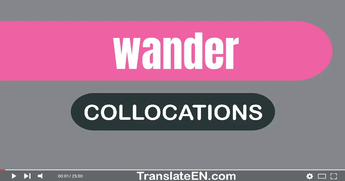 Collocations With "WANDER" in English