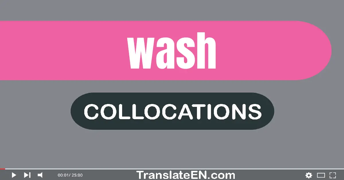 Collocations With "WASH" in English