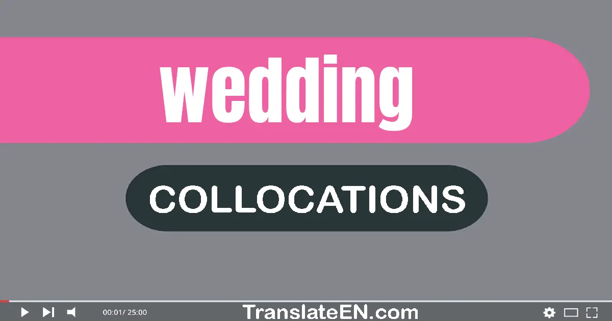 Collocations With "WEDDING" in English