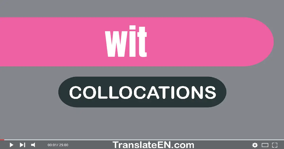 Collocations With "WIT" in English