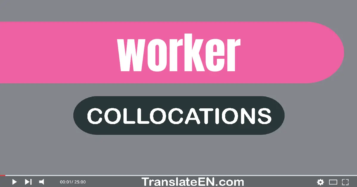 Collocations With "WORKER" in English