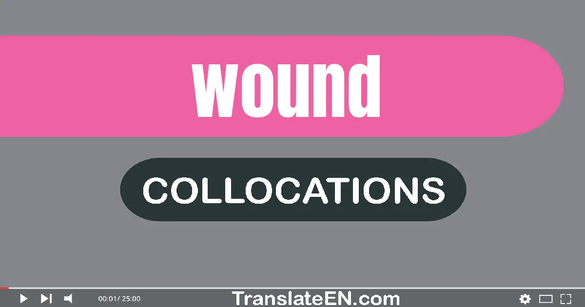 Collocations With "WOUND" in English