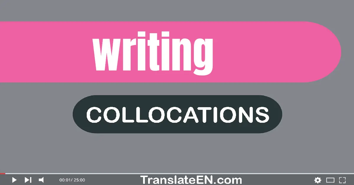 Collocations With "WRITING" in English