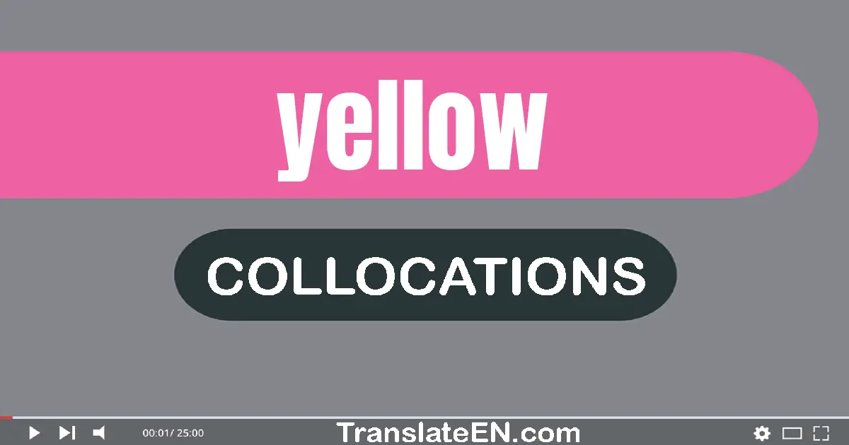 Collocations With "YELLOW" in English