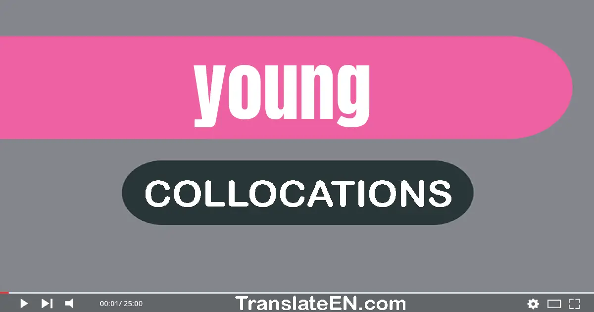 Collocations With "YOUNG" in English