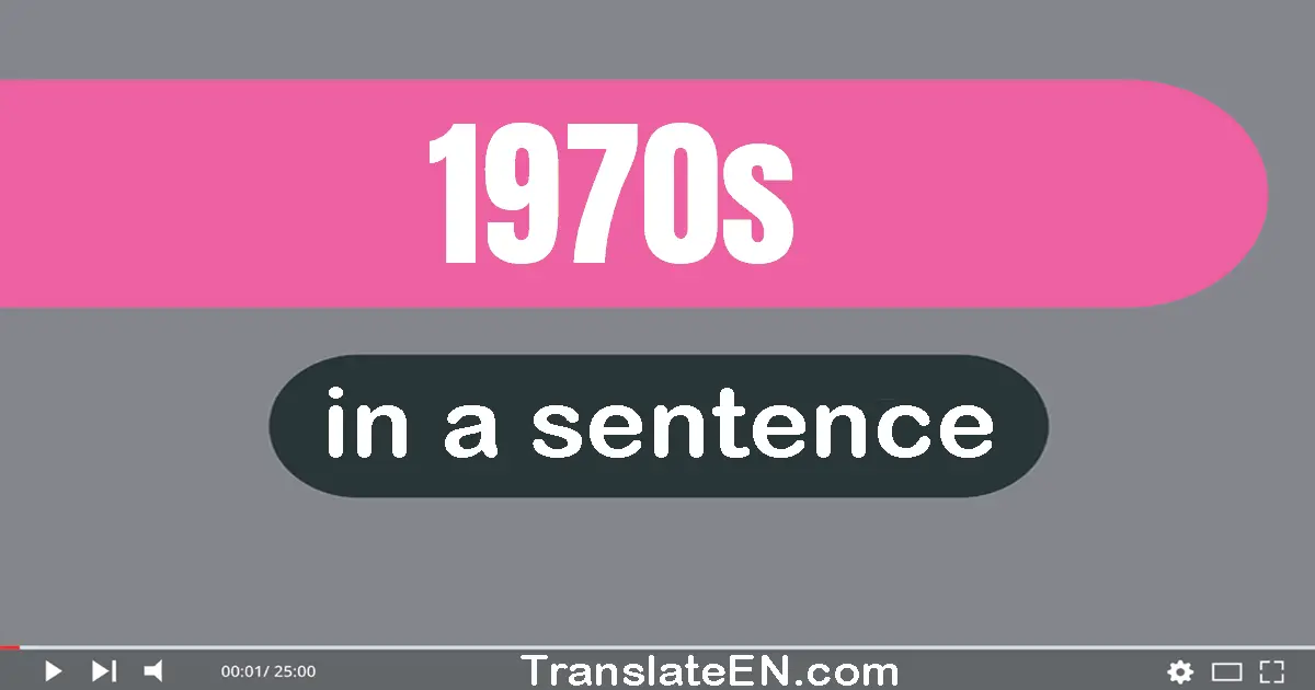 1970s in a sentence