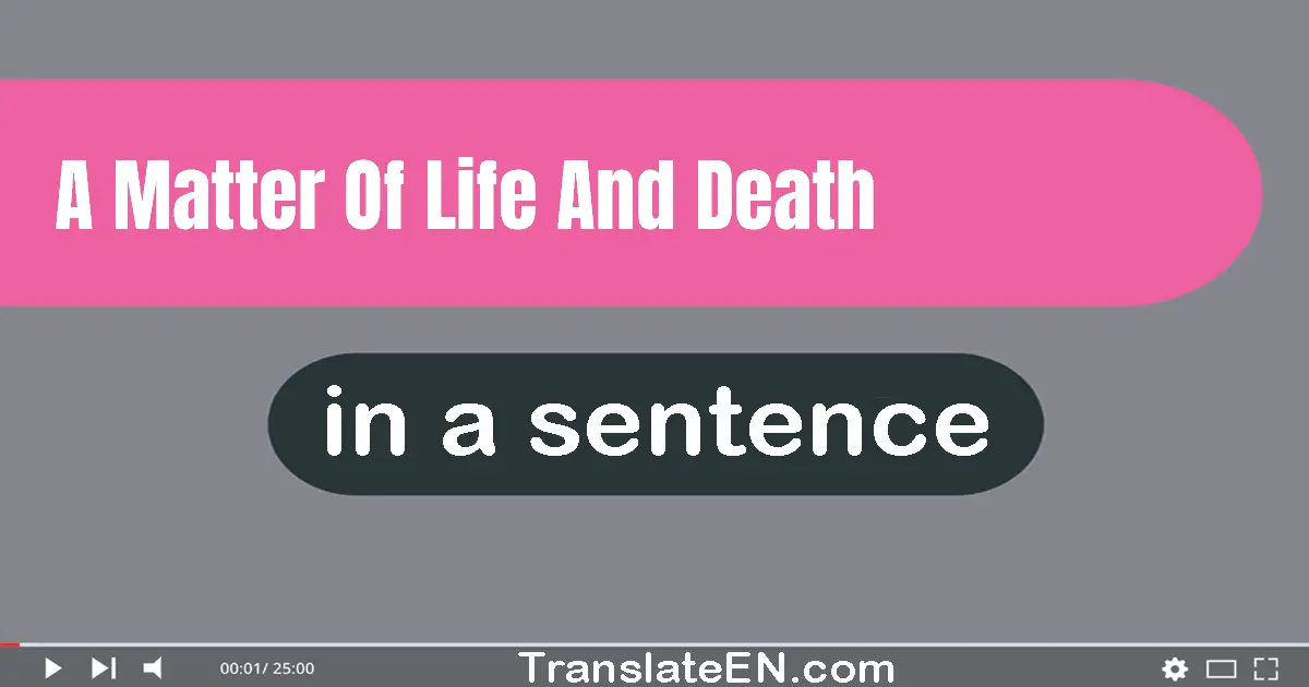 A Matter Of Life And Death in a sentence