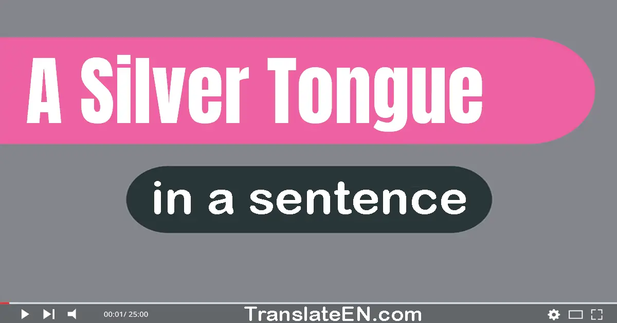 A Silver Tongue in a sentence