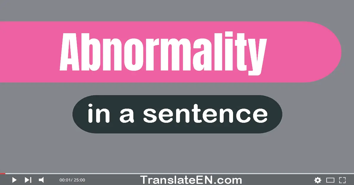 Abnormality in a sentence