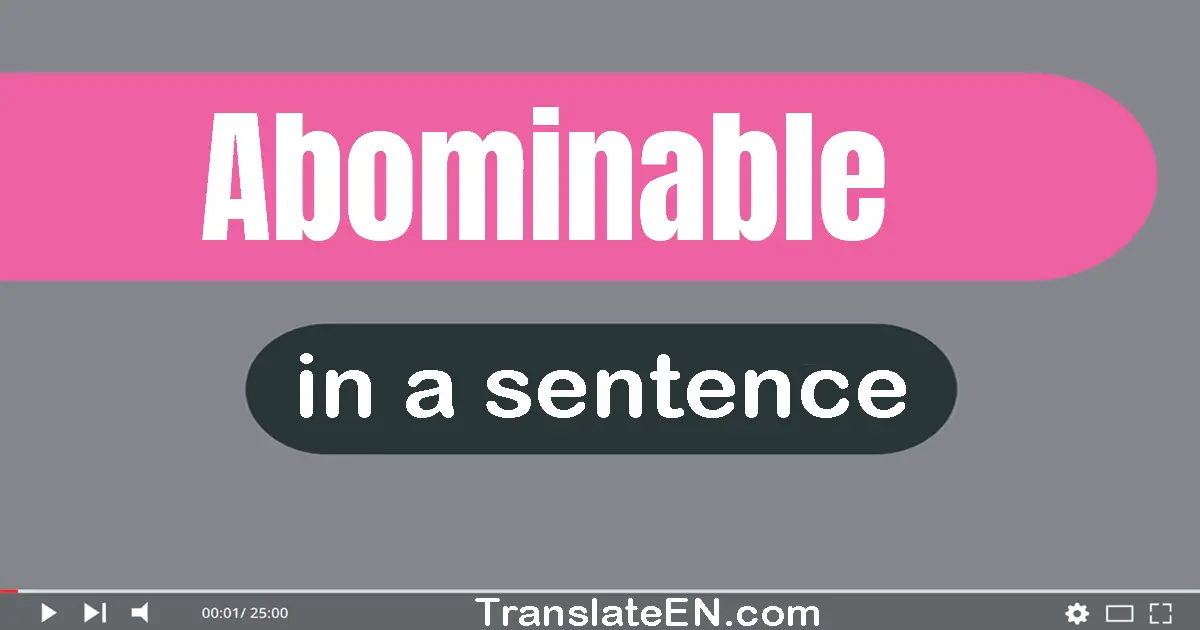 Abominable in a sentence