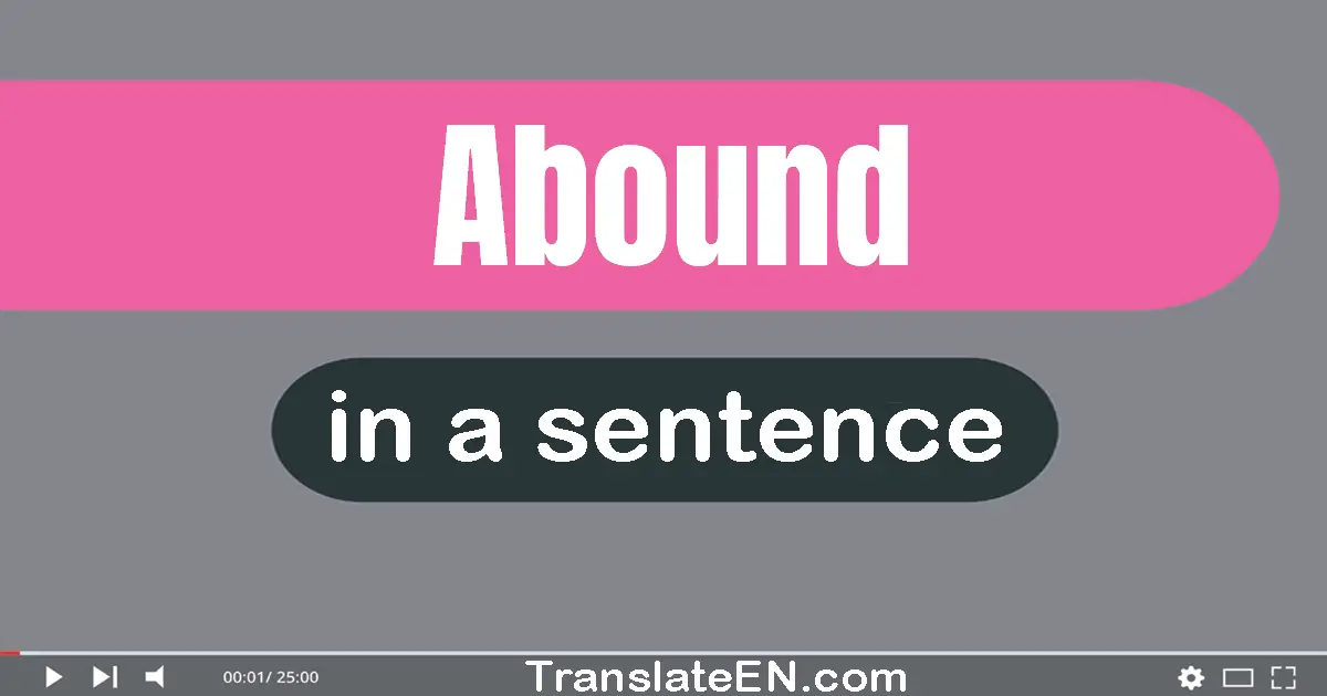 Abound in a sentence