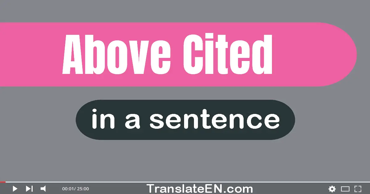 Use "above-cited" in a sentence | "above-cited" sentence examples